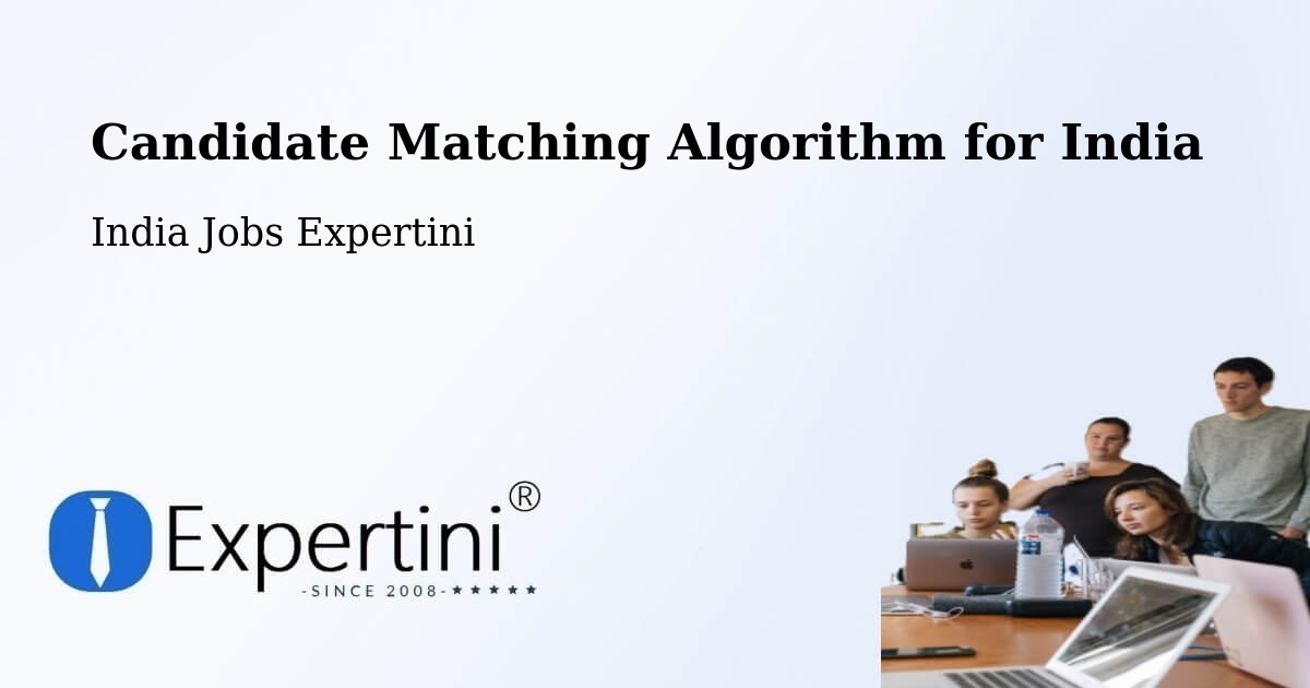 Candidate Matching Algorithm Overview – Nellore - India Jobs Expertini